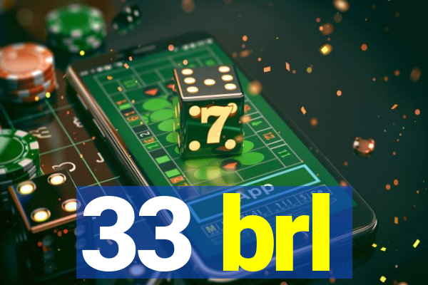 33 brl